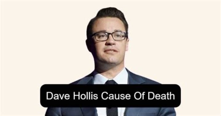 Dave Hollis Obituary What Is His Cause