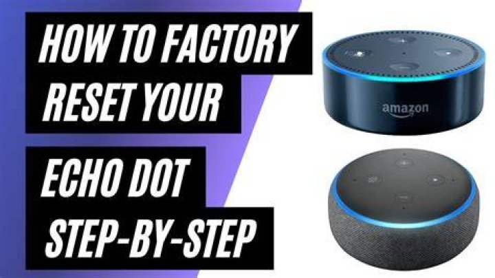 How to Factory Reset the Amazon Echo Dot ·