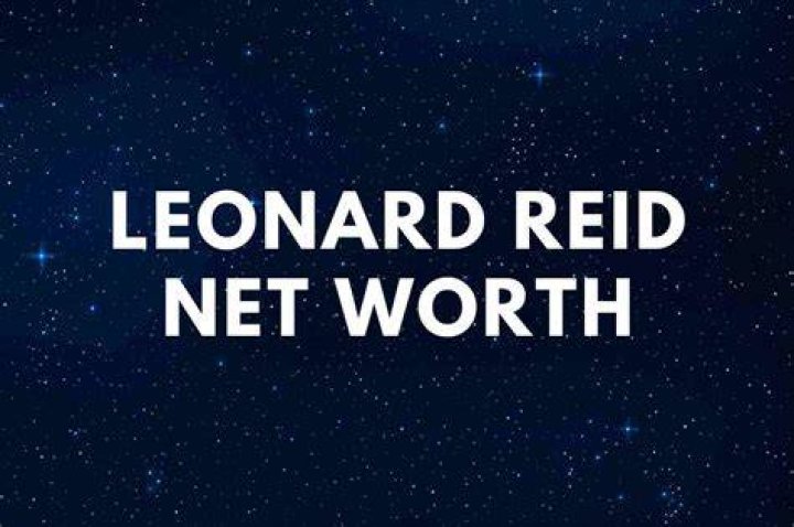 Leonard Reid Net Worth | Wife